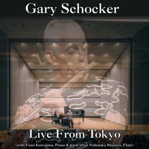 Gary Schocker - Live From Tokyo